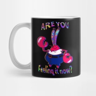 Are You Feeling it Now Mug